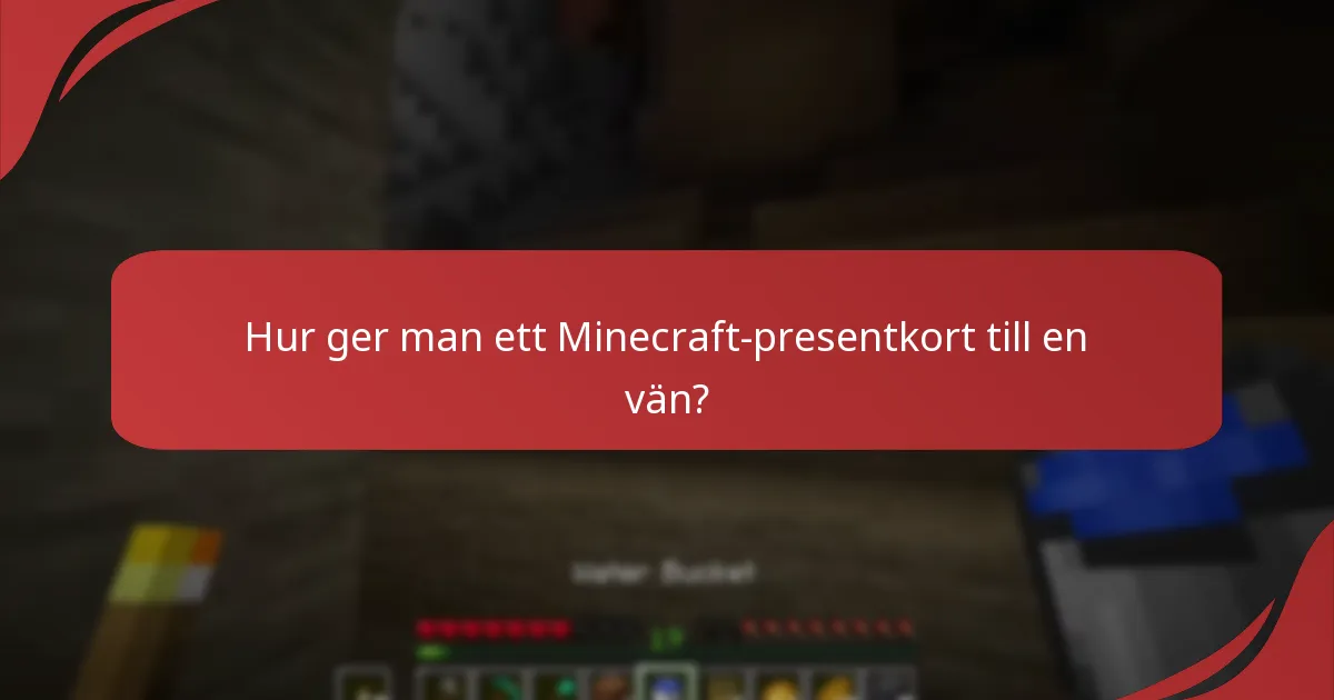 Hur ger man ett Minecraft-presentkort till en vän?