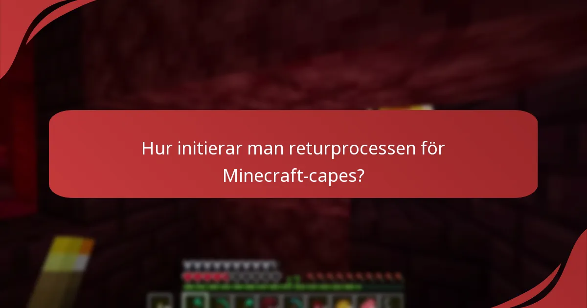 Hur initierar man returprocessen för Minecraft-capes?