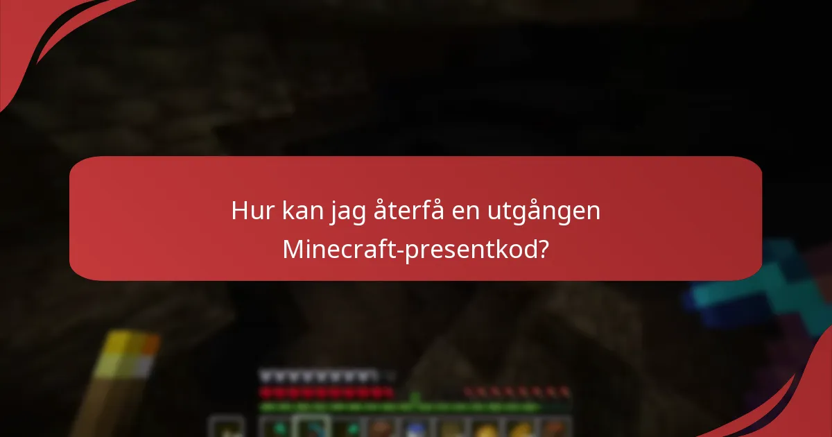 Hur kan jag återfå en utgången Minecraft-presentkod?