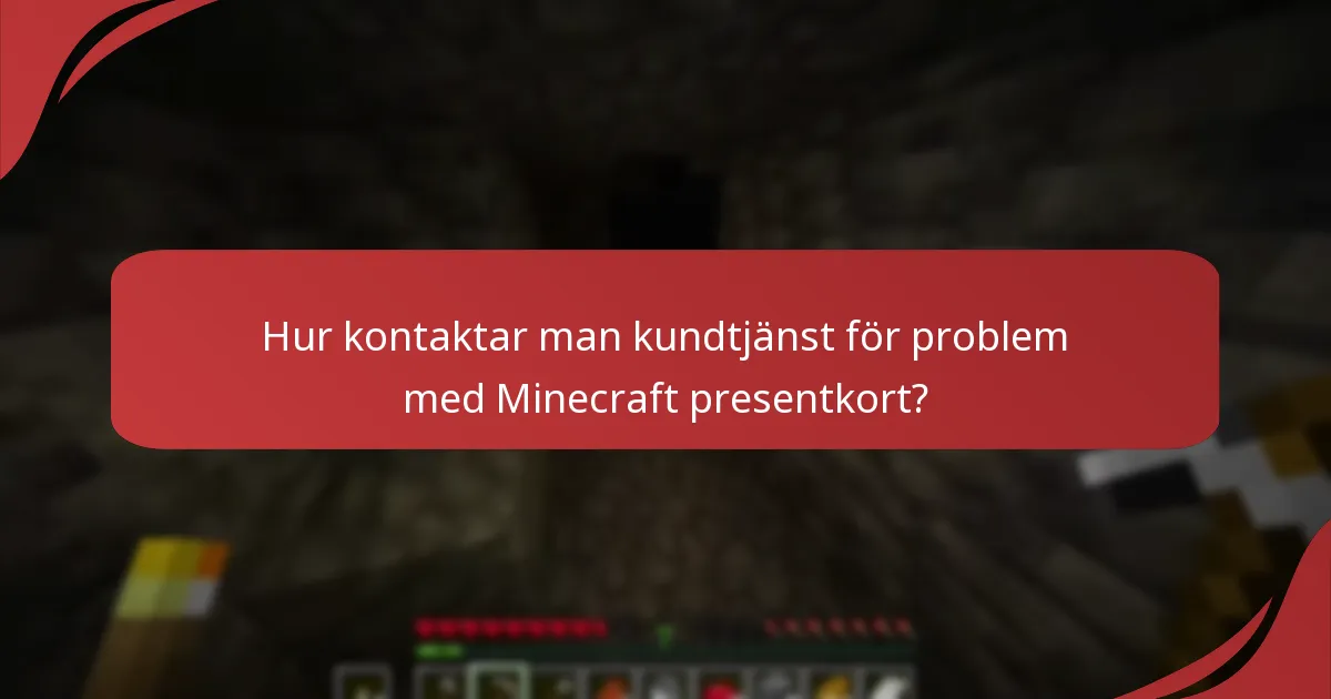 Hur kontaktar man kundtjänst för problem med Minecraft presentkort?