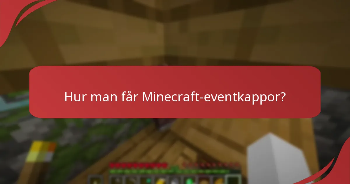 Vilka kampanjhändelser erbjuder Minecraft-eventkappor?