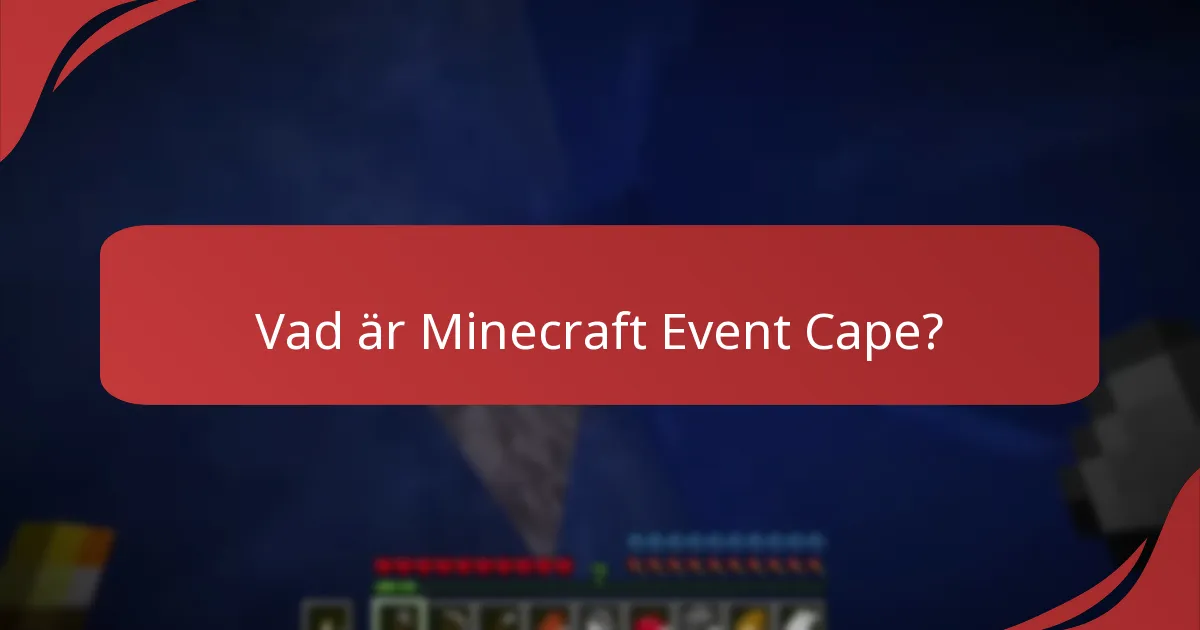 Hur kan jag delta i Minecraft-evenemang relaterade till Event Cape?