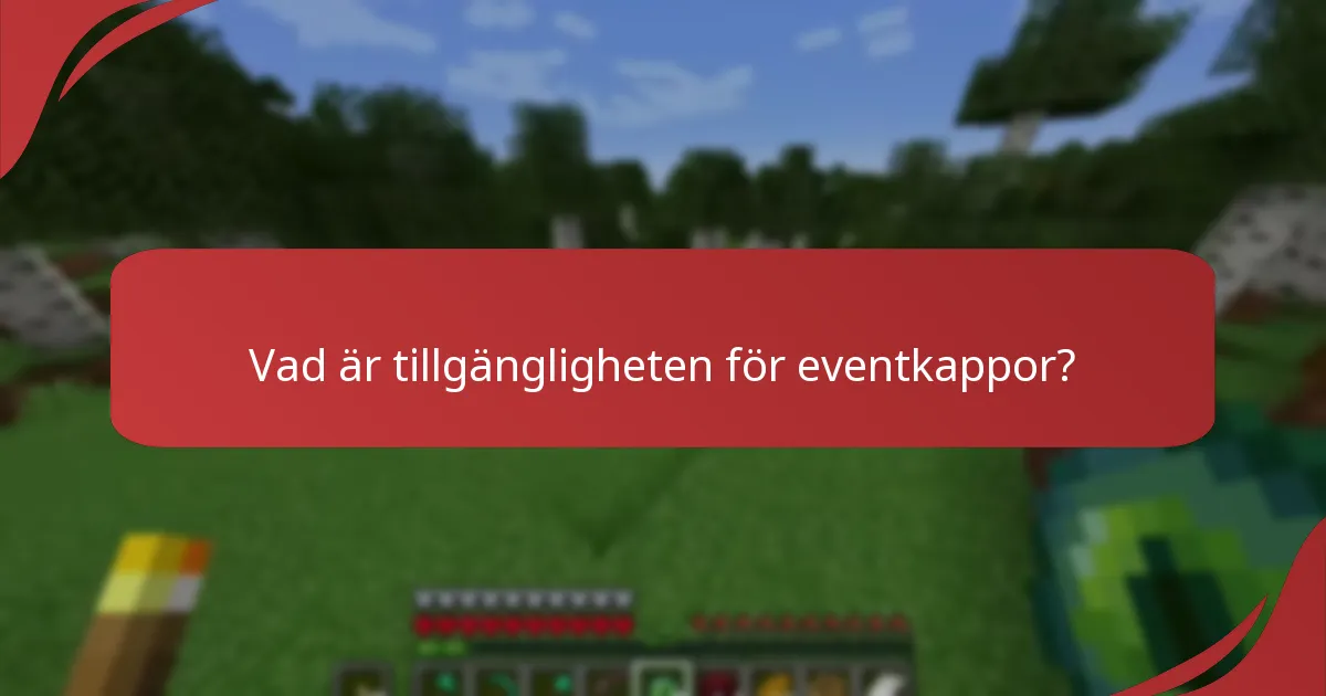 Vad är tillgängligheten för eventkappor?