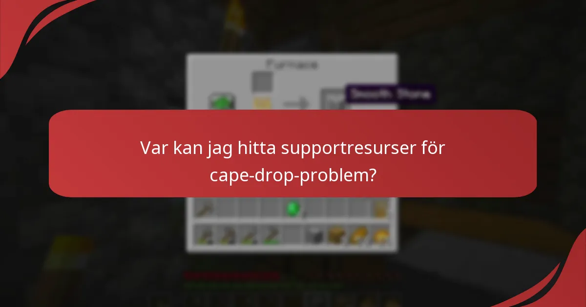 Var kan jag hitta supportresurser för cape-drop-problem?