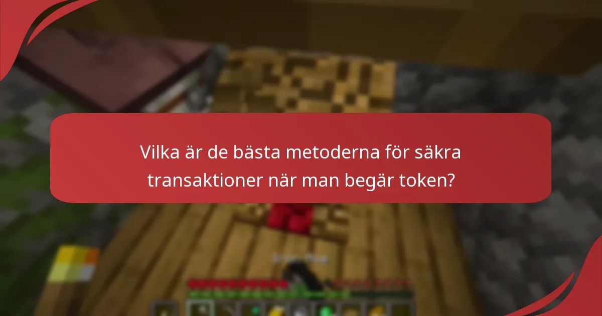 Vilka är de bästa metoderna för säkra transaktioner när man begär token?