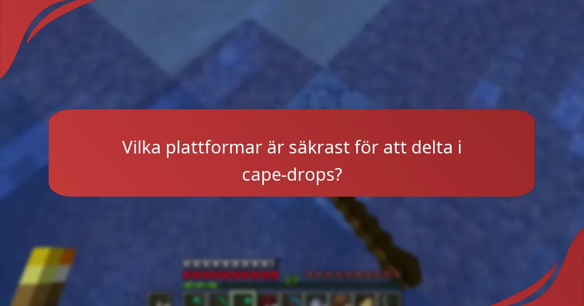 Vilka plattformar är säkrast för att delta i cape-drops?